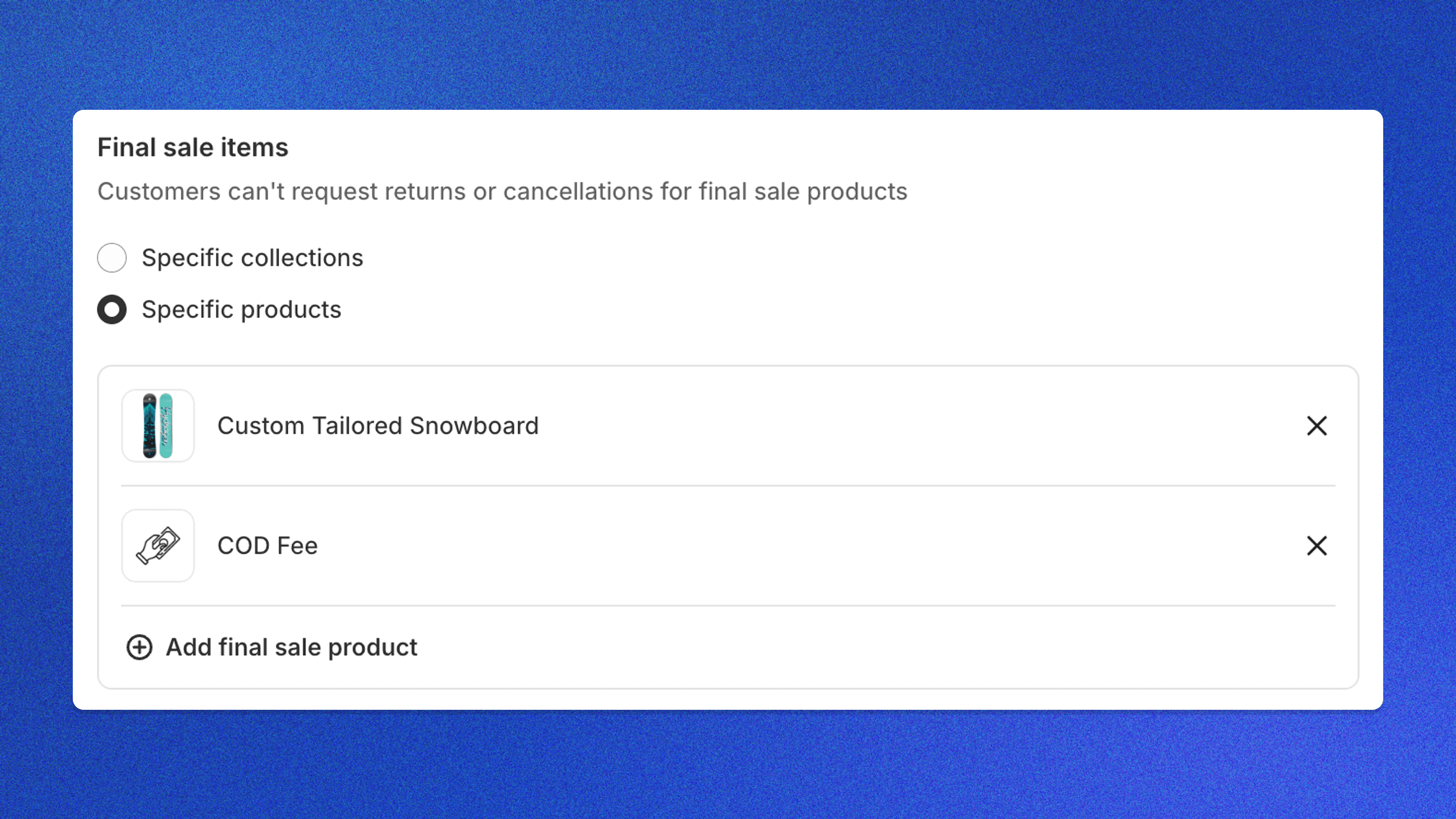 Shopify Final sale items – products excluded from self-serve returns and cancellations (a made-to-order snowboard and a COD fee)